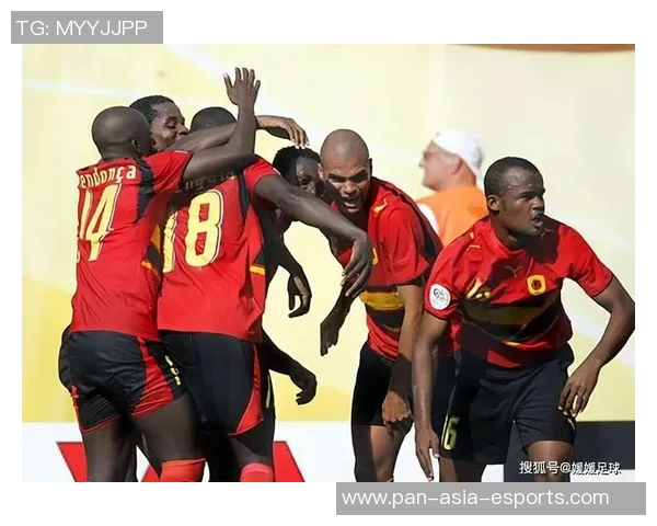 安哥拉现役足球明星引领球队崛起助力非洲足球新篇章 安哥拉现役足球明星引领球队崛起助力非洲足球新篇章